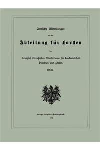 Amtliche Mitteilungen Aus Der Abteilung Für Forsten Des Königlich Preußischen Ministeriums Für Landwirtschaft, Domänen Und Forsten
