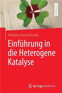 Einführung in Die Heterogene Katalyse
