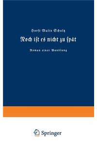 Noch ist es nicht zu spät