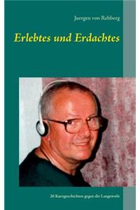 Erlebtes und Erdachtes