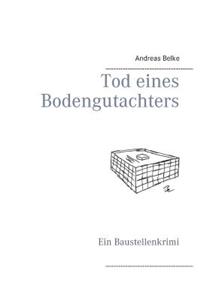 Tod eines Bodengutachters