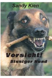 Vorsicht, bissiger Hund!