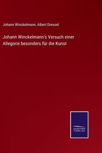 Johann Winckelmann's Versuch einer Allegorie besonders für die Kunst