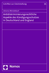 Antidiskriminierungsrechtliche Aspekte Des Kundigungsschutzes in Deutschland Und England