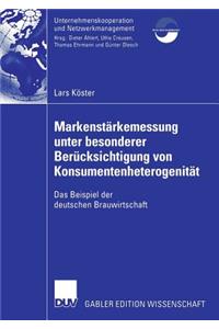 Markenstärkenmessung Unter Besonderer Berücksichtigung Von Konsumentenheterogenität