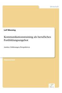 Kommunikationstraining als berufliches Fortbildungsangebot
