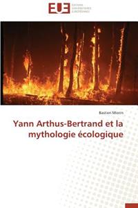 Yann Arthus-Bertrand Et La Mythologie �cologique