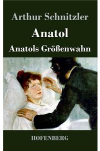 Anatol / Anatols Größenwahn
