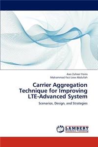 Carrier Aggregation Technique for Improving Lte-Advanced System