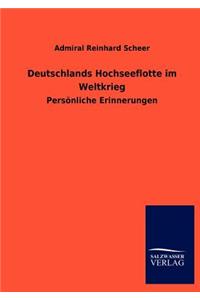 Deutschlands Hochseeflotte im Weltkrieg