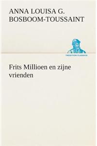 Frits Millioen en zijne vrienden