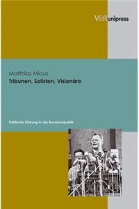 Tribunen, Solisten, Visionare: Politische Fuhrung in Der Bundesrepublik
