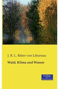 Wald, Klima und Wasser