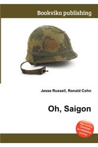 Oh, Saigon