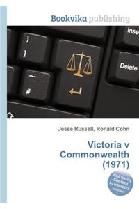 Victoria V Commonwealth (1971)
