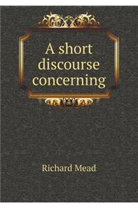 A Short Discourse Concerning