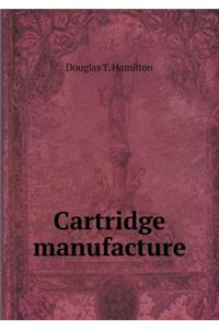 Cartridge Manufacture