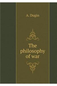 The Philosophy of War