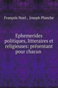Ephemerides politiques, litteraires et religieuses