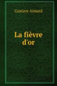 La fievre d'or
