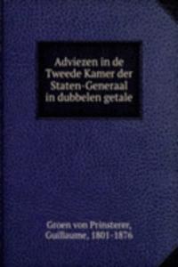 Adviezen in de Tweede Kamer der Staten-Generaal in dubbelen getale