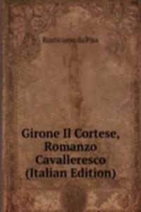 Girone Il Cortese, Romanzo Cavalleresco (Italian Edition)