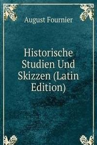 Historische Studien Und Skizzen (Latin Edition)