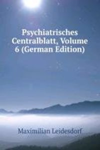 Psychiatrisches Centralblatt, Volume 6 (German Edition)