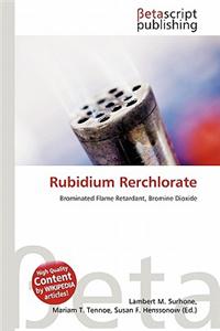 Rubidium Rerchlorate