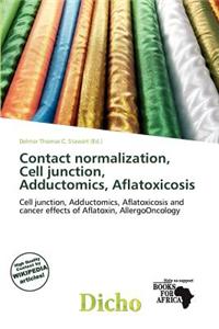 Contact Normalization, Cell Junction, Adductomics, Aflatoxicosis
