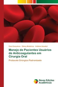 Manejo de Pacientes Usuários de Anticoagulantes em Cirurgia Oral
