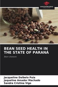 Bean Seed Health in the State of Paraná