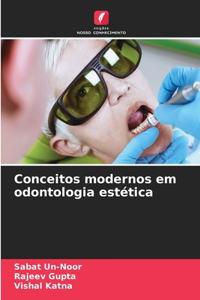 Conceitos modernos em odontologia estética