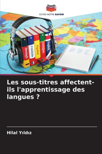 Les sous-titres affectent-ils l'apprentissage des langues ?