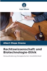 Rechtswissenschaft und Biotechnologie-Ethik