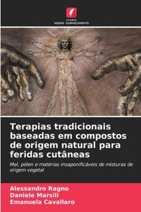 Terapias tradicionais baseadas em compostos de origem natural para feridas cutâneas