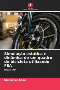 Simulação estática e dinâmica de um quadro de bicicleta utilizando FEA