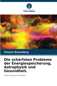 schärfsten Probleme der Energiespeicherung, Astrophysik und Gesundheit.