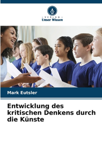 Entwicklung des kritischen Denkens durch die Künste