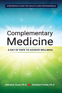 Complementary Medicine - A Ray of Hope to Achieve Wellness