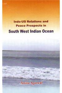 Indo US Relations and Peace Prospects in South West Indian Ocean
