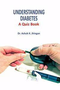 Understanding Diabetes Quiz Book/ A. K. Jhingan