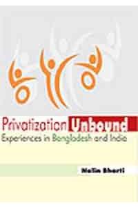 Privatization Unbound: Experiences in Bangladesh and India