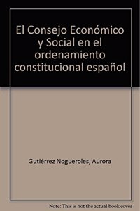 El consejo economico y social en el ordenamiento constitucional espanol (CUADERNOS UNED) (Spanish Edition)