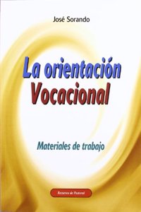 La orientacion vocacional: Materiales de trabajo