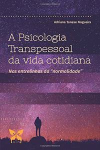 A Psicologia Transpessoal da vida cotidiana