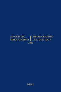 Linguistic Bibliography for the Year 2016 / / Bibliographie Linguistique de l'Année 2016