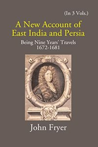 New Account of East India and Persia (A.D. 1672-1681) - 3 Vols.