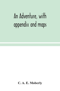 adventure, with appendix and maps