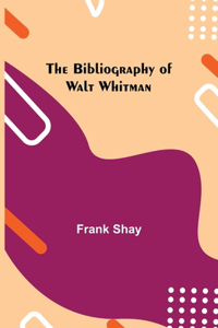 Bibliography of Walt Whitman